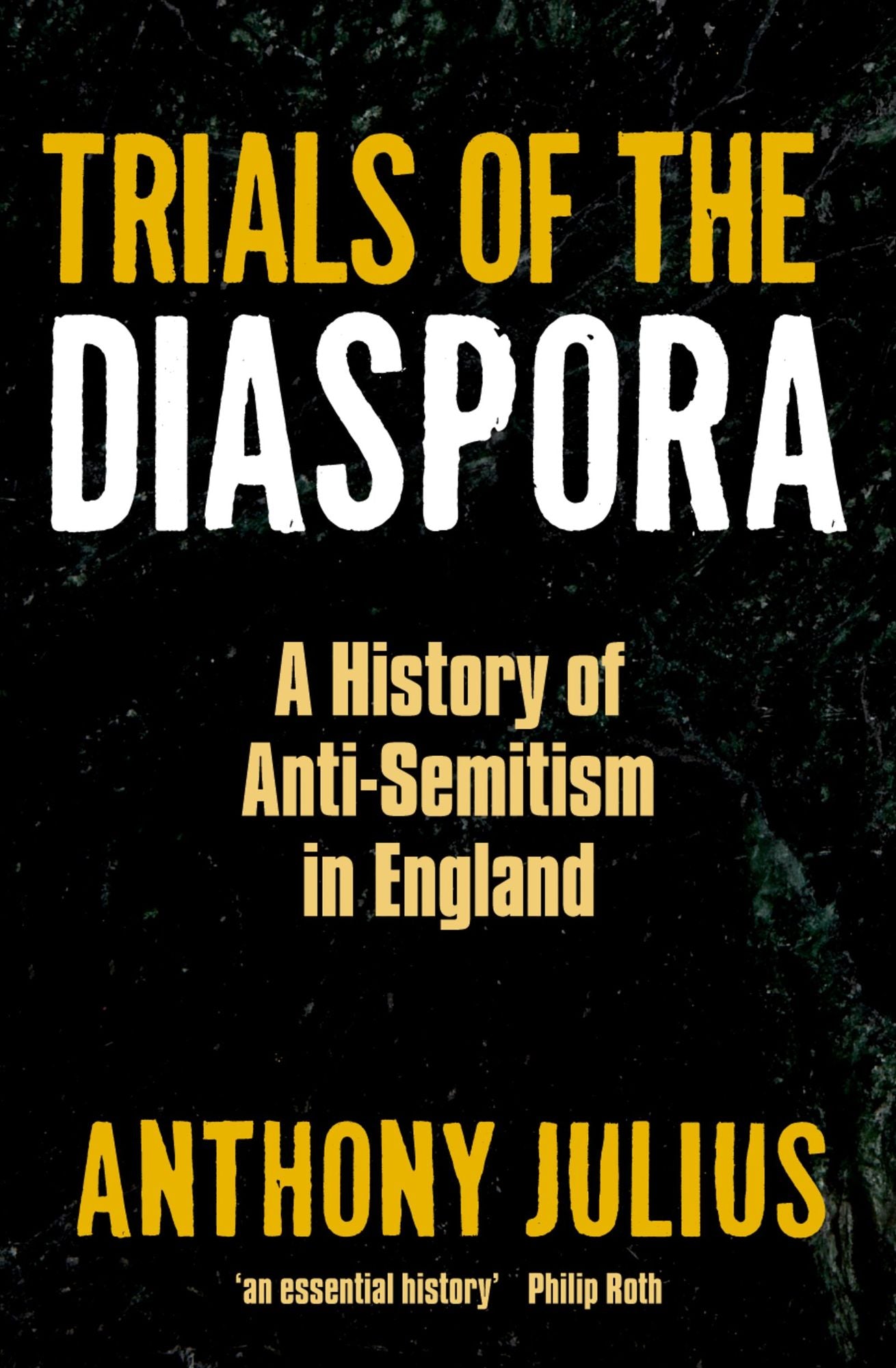 Trials of the Diaspora: A History of Anti-Semitism in England
