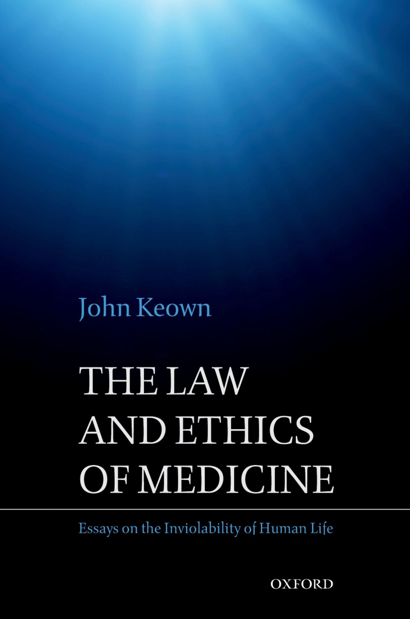 The Law and Ethics of Medicine: Essays on the Inviolability of Human Life