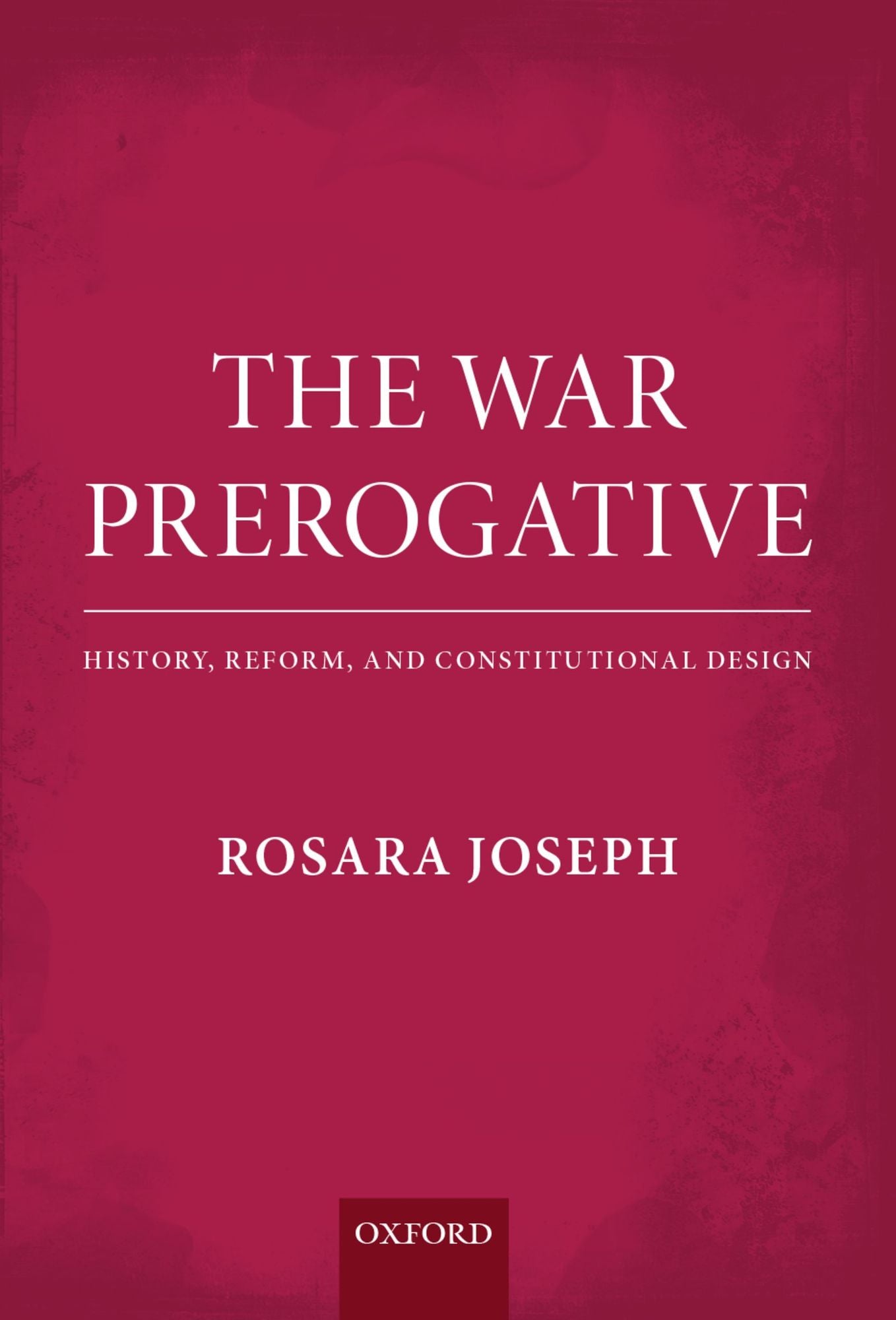 The War Prerogative: History, Reform, and Constitutional Design