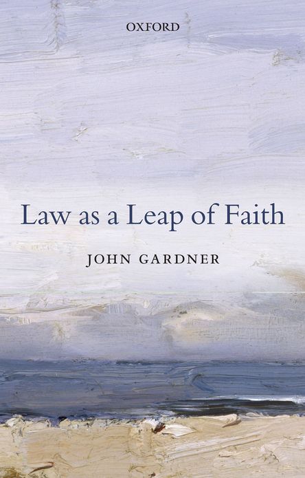 Law as a Leap of Faith: Essays on Law in General