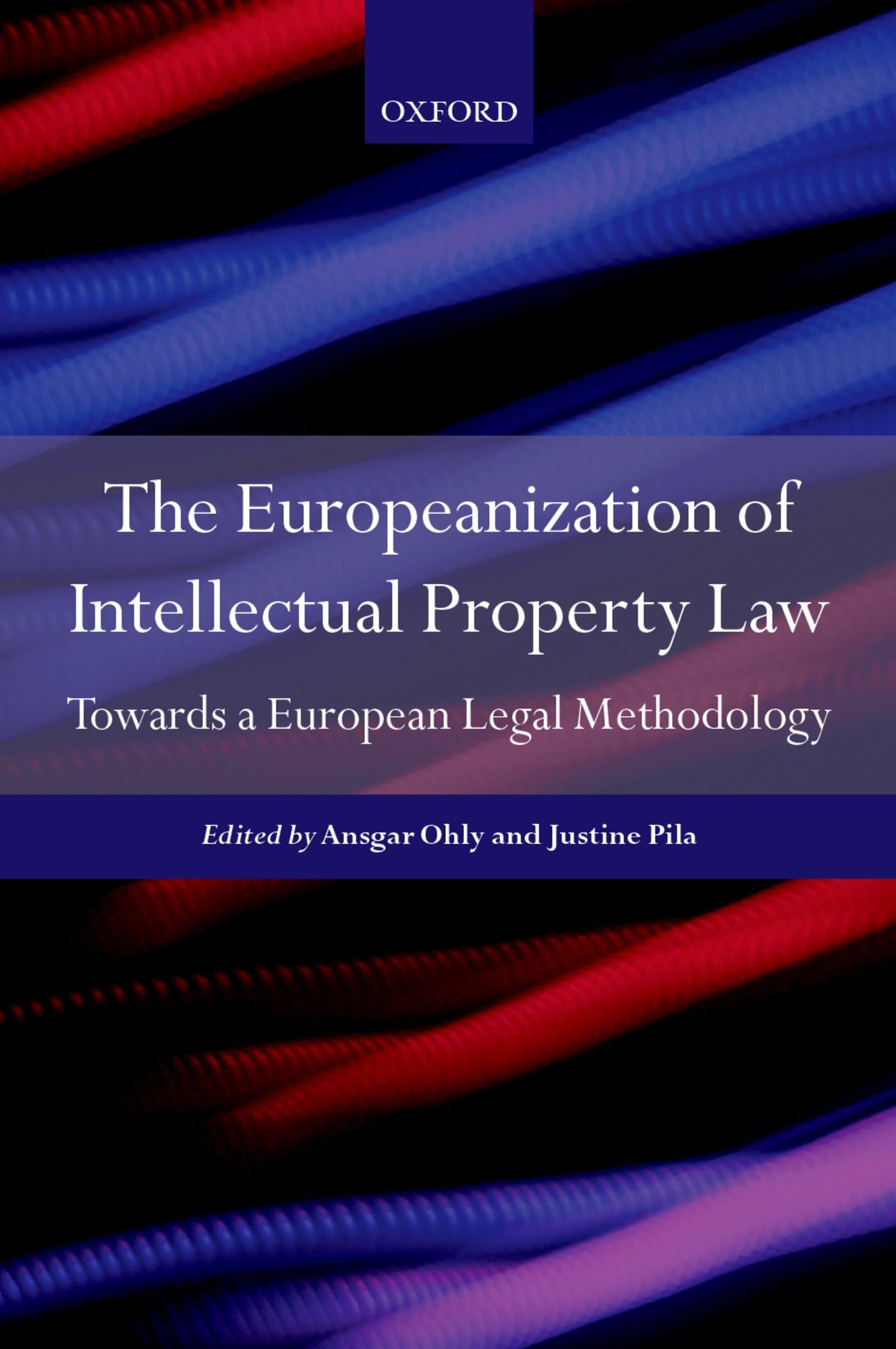 The Europeanization of Intellectual Property Law: Towards a European Legal Methodology