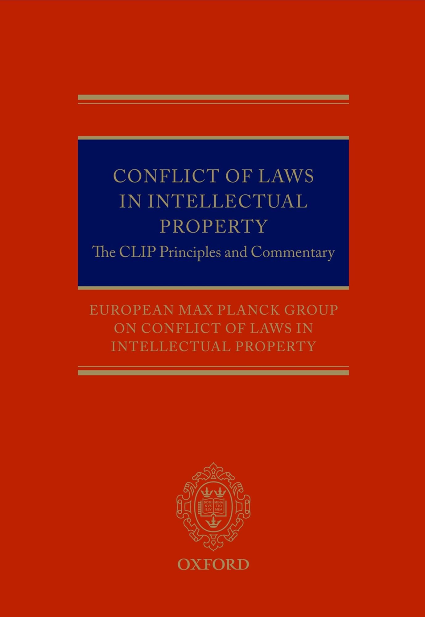 Conflict of Laws in Intellectual Property: The CLIP Principles and Commentary