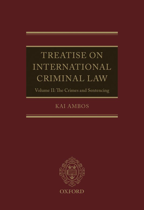 Treatise on International Criminal Law: Volume II: The Crimes and Sentencing