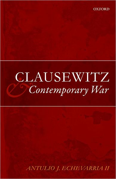 Clausewitz and Contemporary War