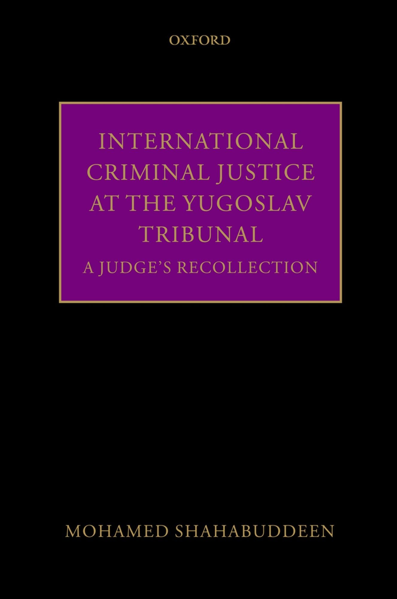 International Criminal Justice at the Yugoslav Tribunal: A Judge's Recollection
