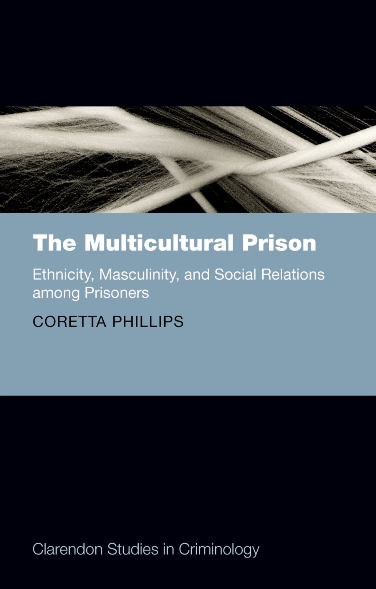 The Multicultural Prison: Ethnicity, Masculinity, and Social Relations among Prisoners