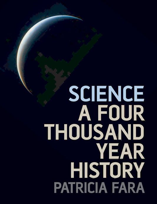 Science: A Four Thousand Year History