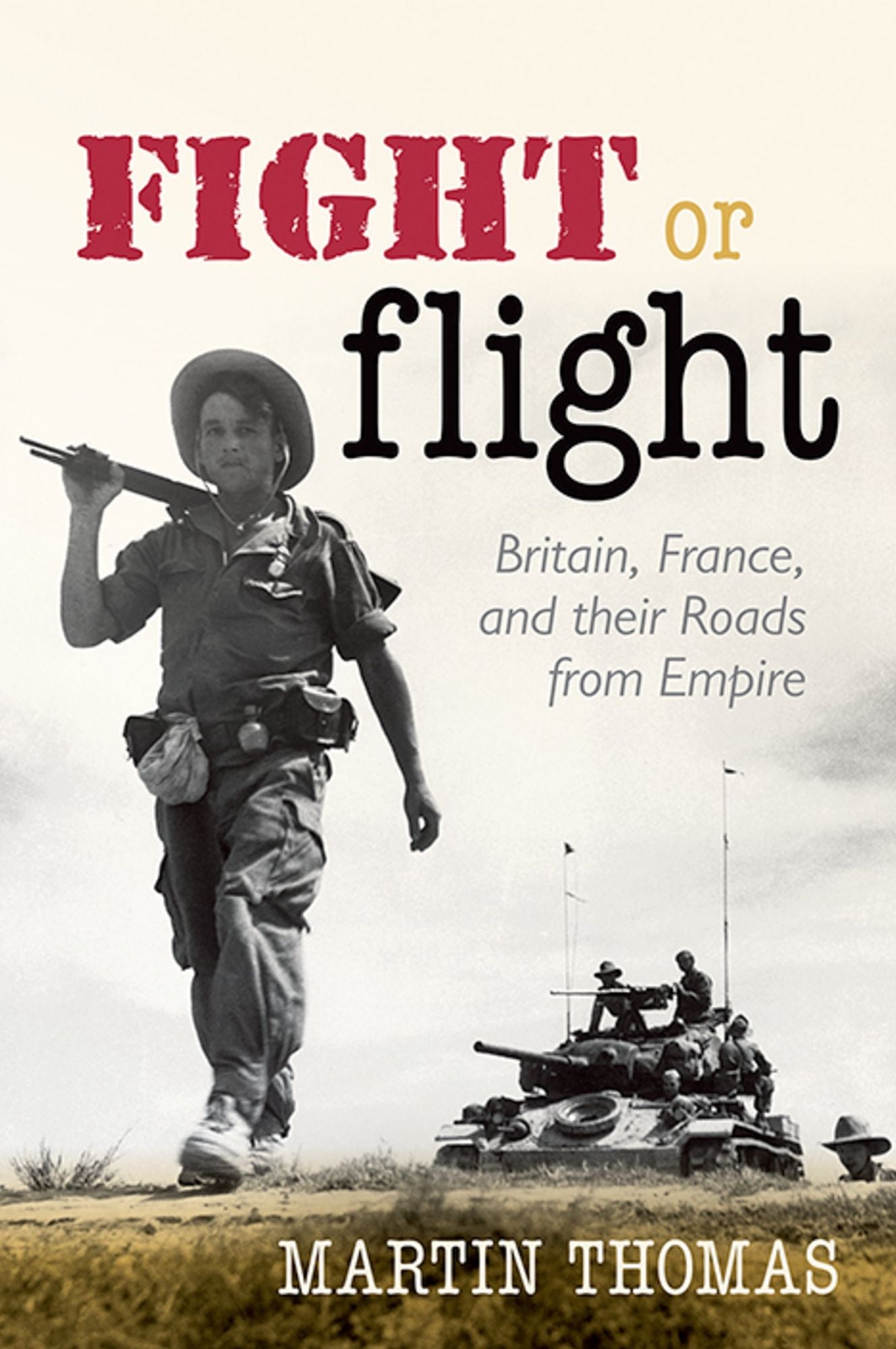 Fight or Flight: Britain, France, and their Roads from Empire