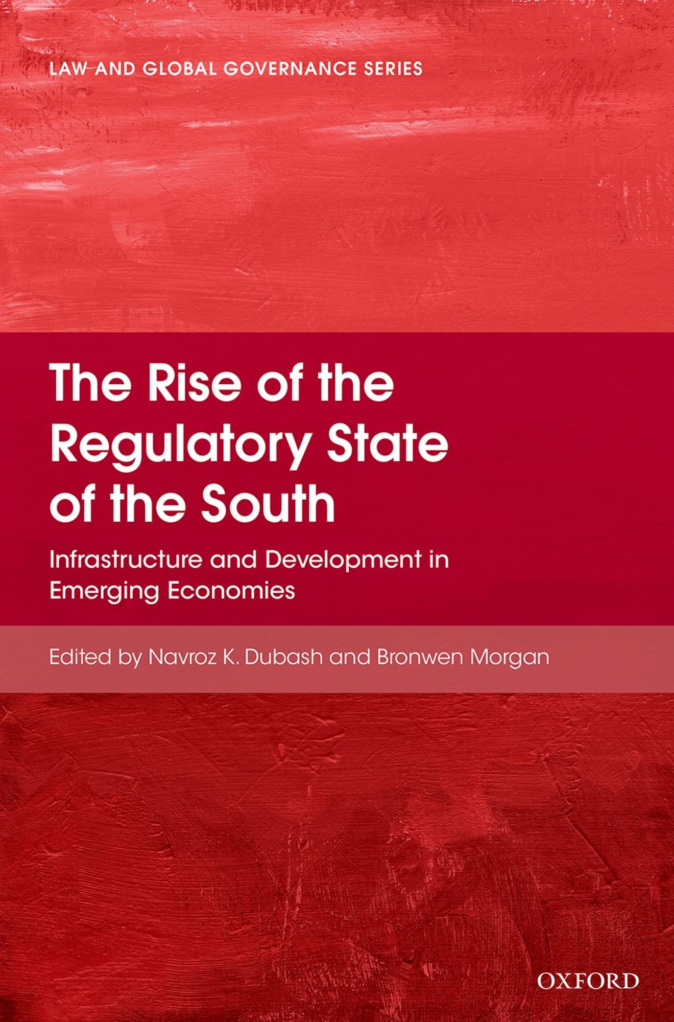 The Rise of the Regulatory State of the South: Infrastructure and Development in Emerging Economies
