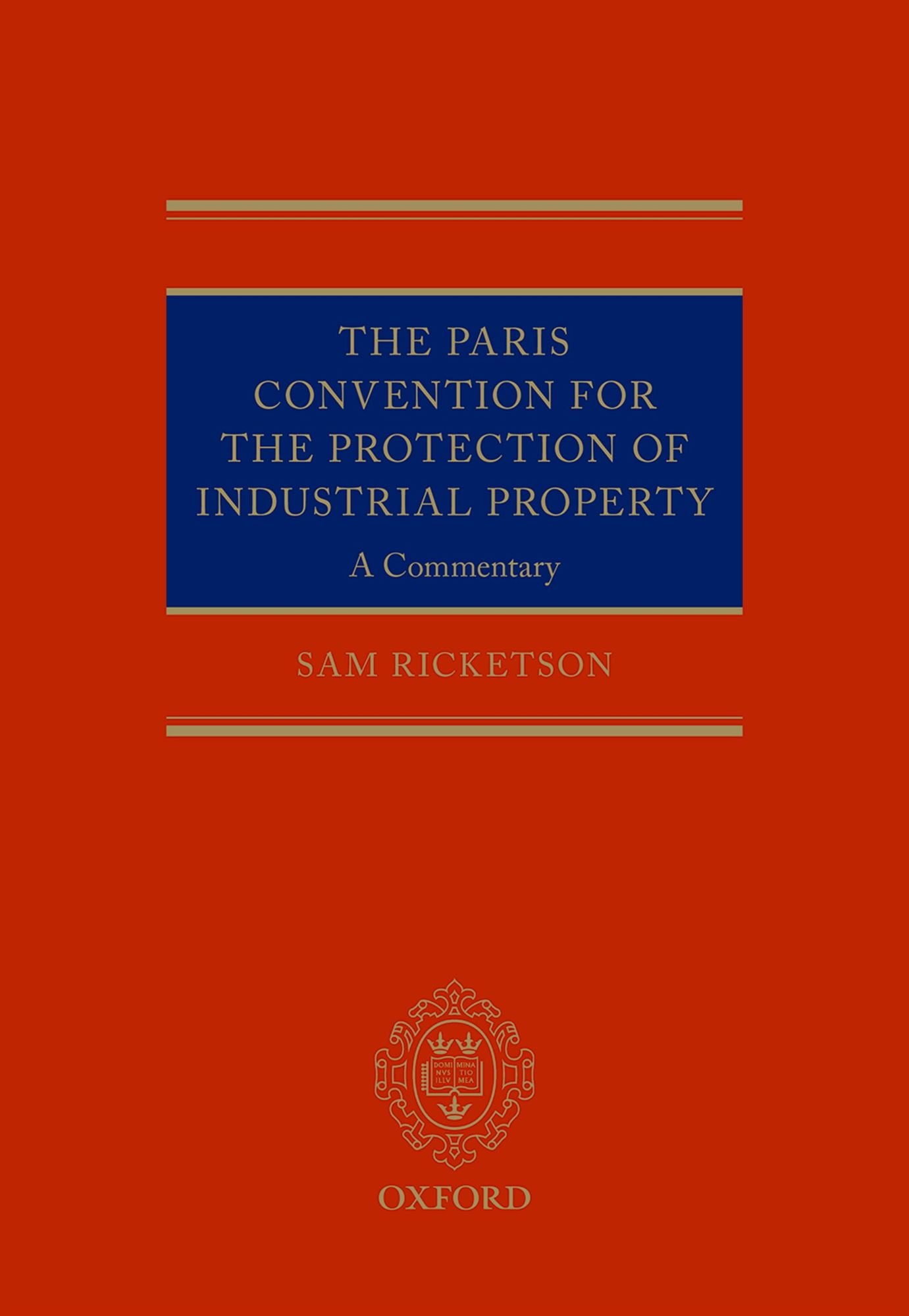 The Paris Convention for the Protection of Industrial Property: A Commentary