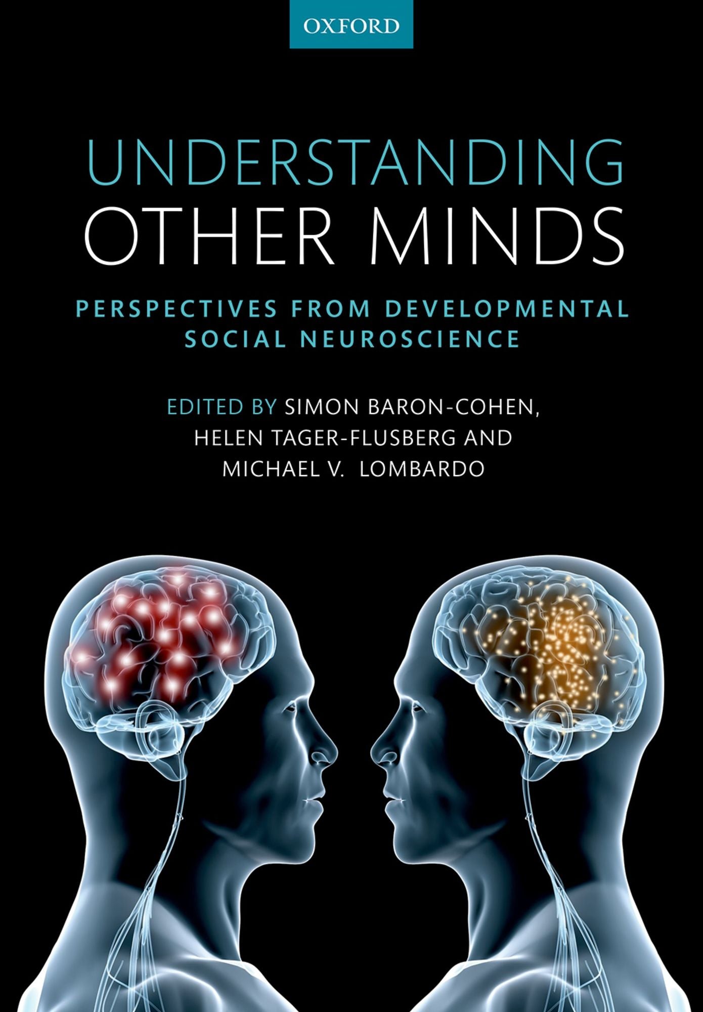 Understanding Other Minds: Perspectives from developmental social neuroscience