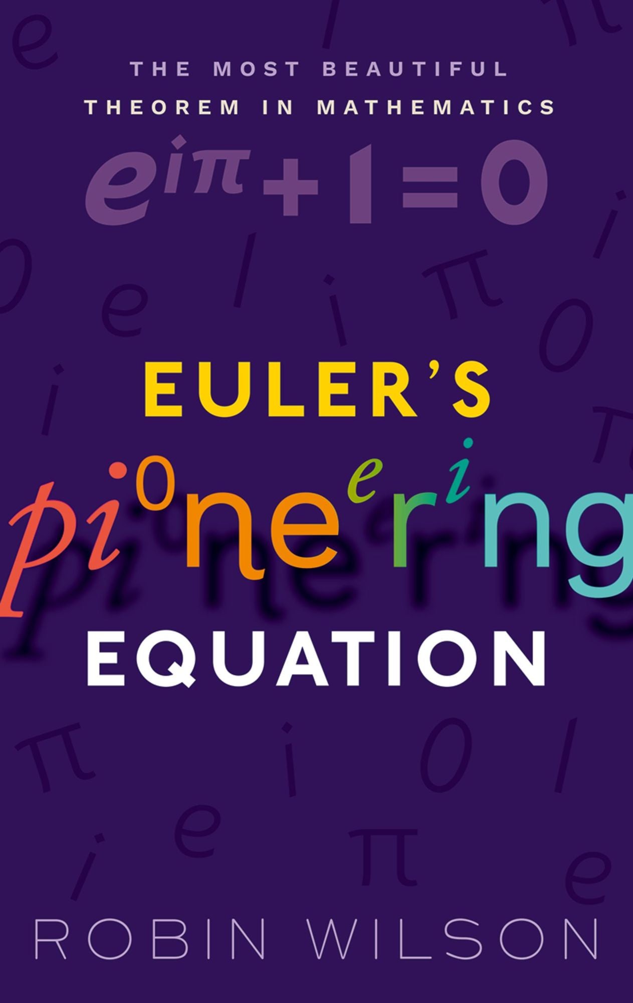 Euler's Pioneering Equation: The most beautiful theorem in mathematics