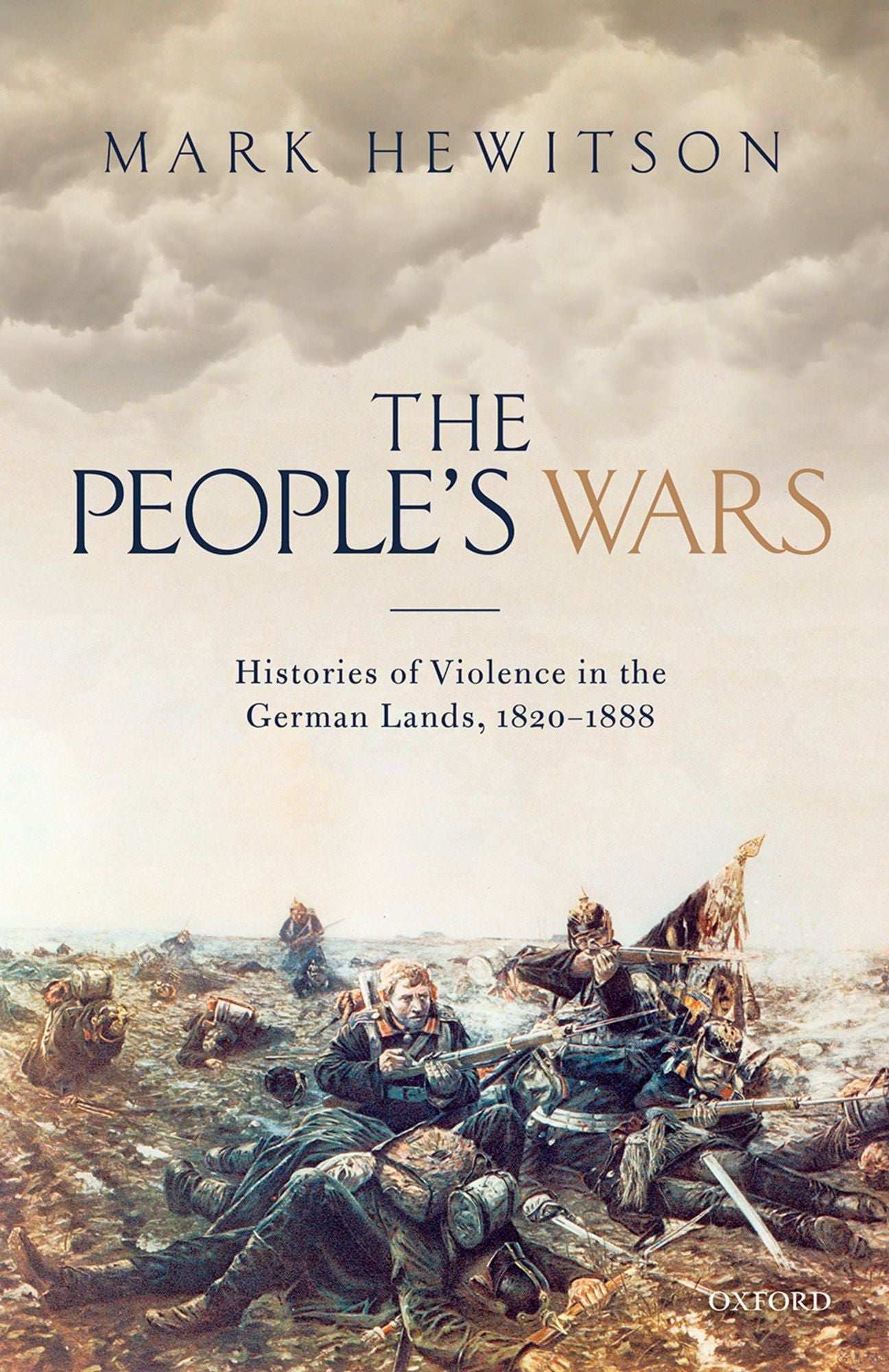 The People's War: Histories of Violence in the German Lands, 1820-1888