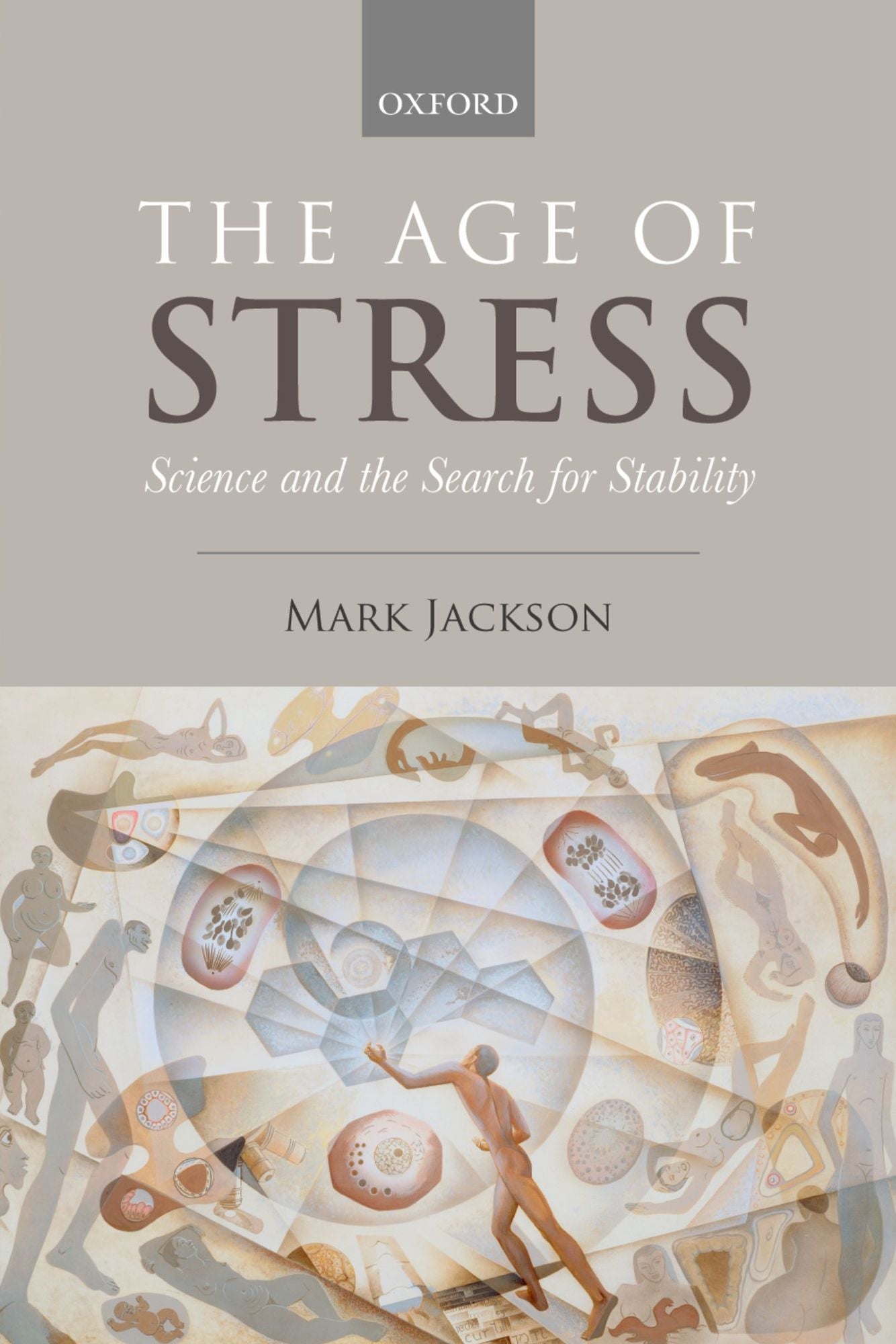 The Age of Stress: Science and the Search for Stability