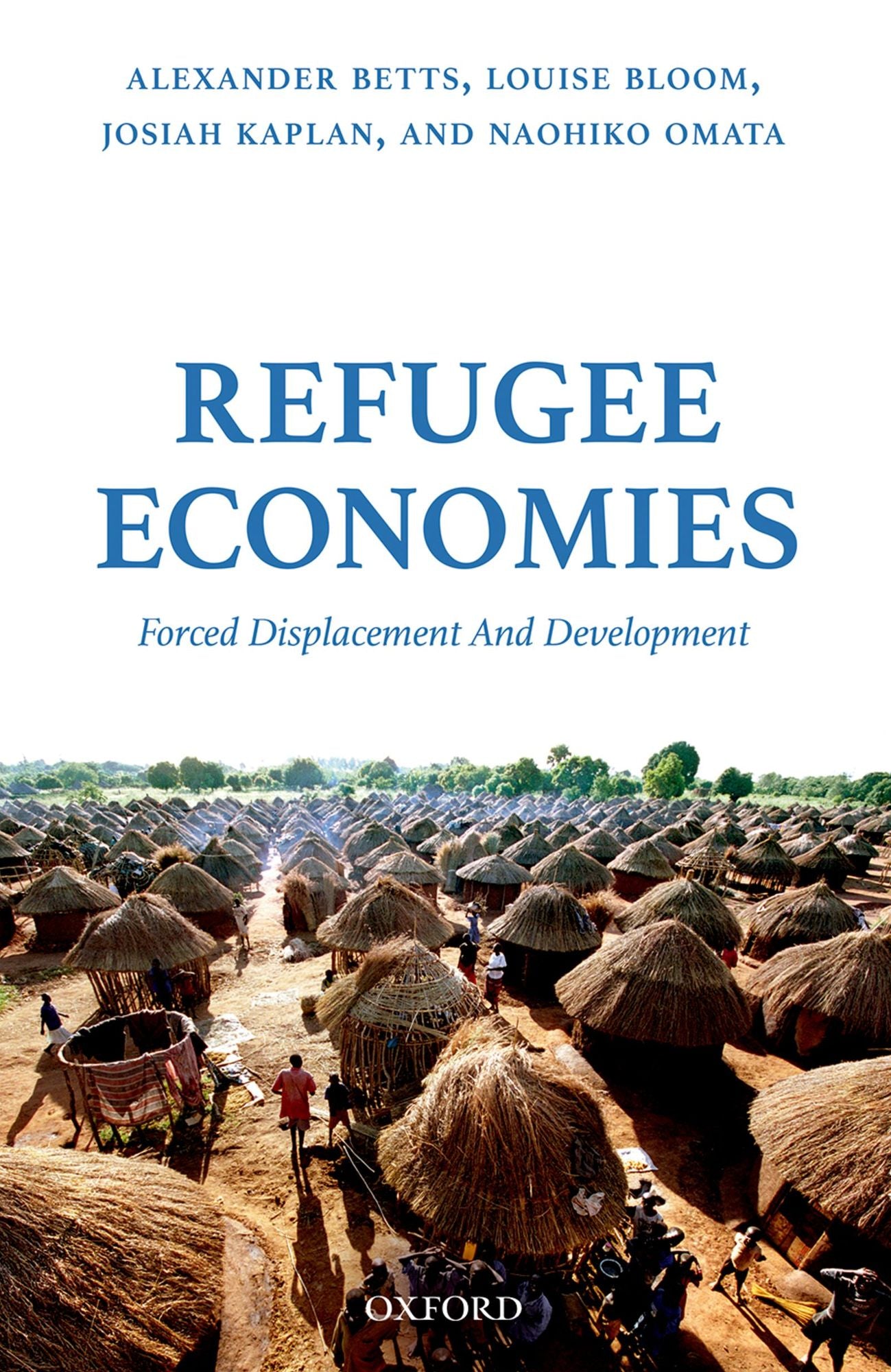 Refugee Economies: Forced Displacement and Development