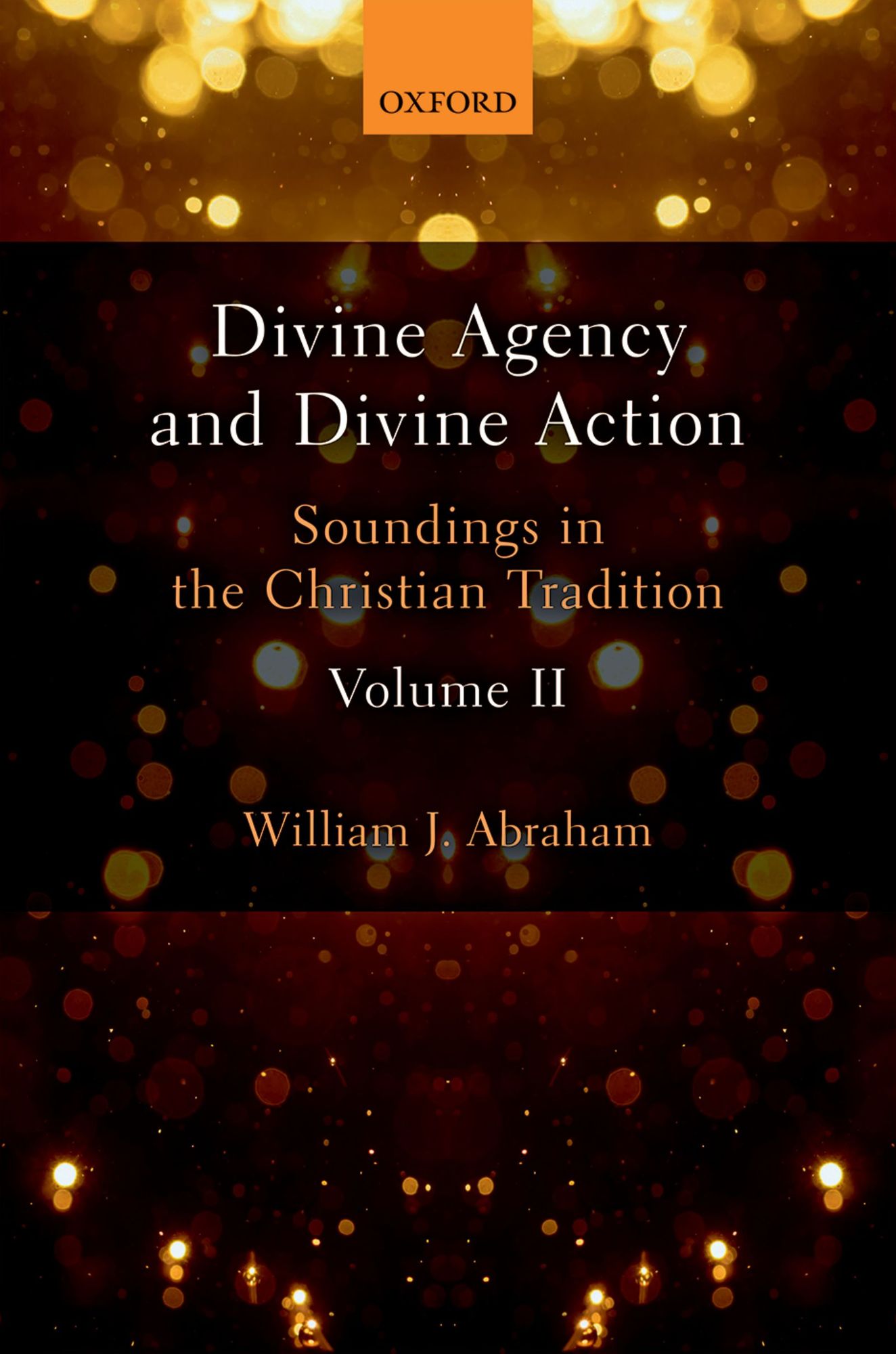 Divine Agency and Divine Action, Volume II: Soundings in the Christian Tradition