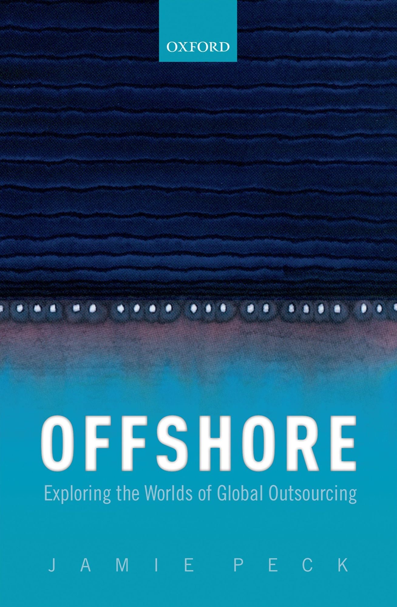 Offshore: Exploring the Worlds of Global Outsourcing