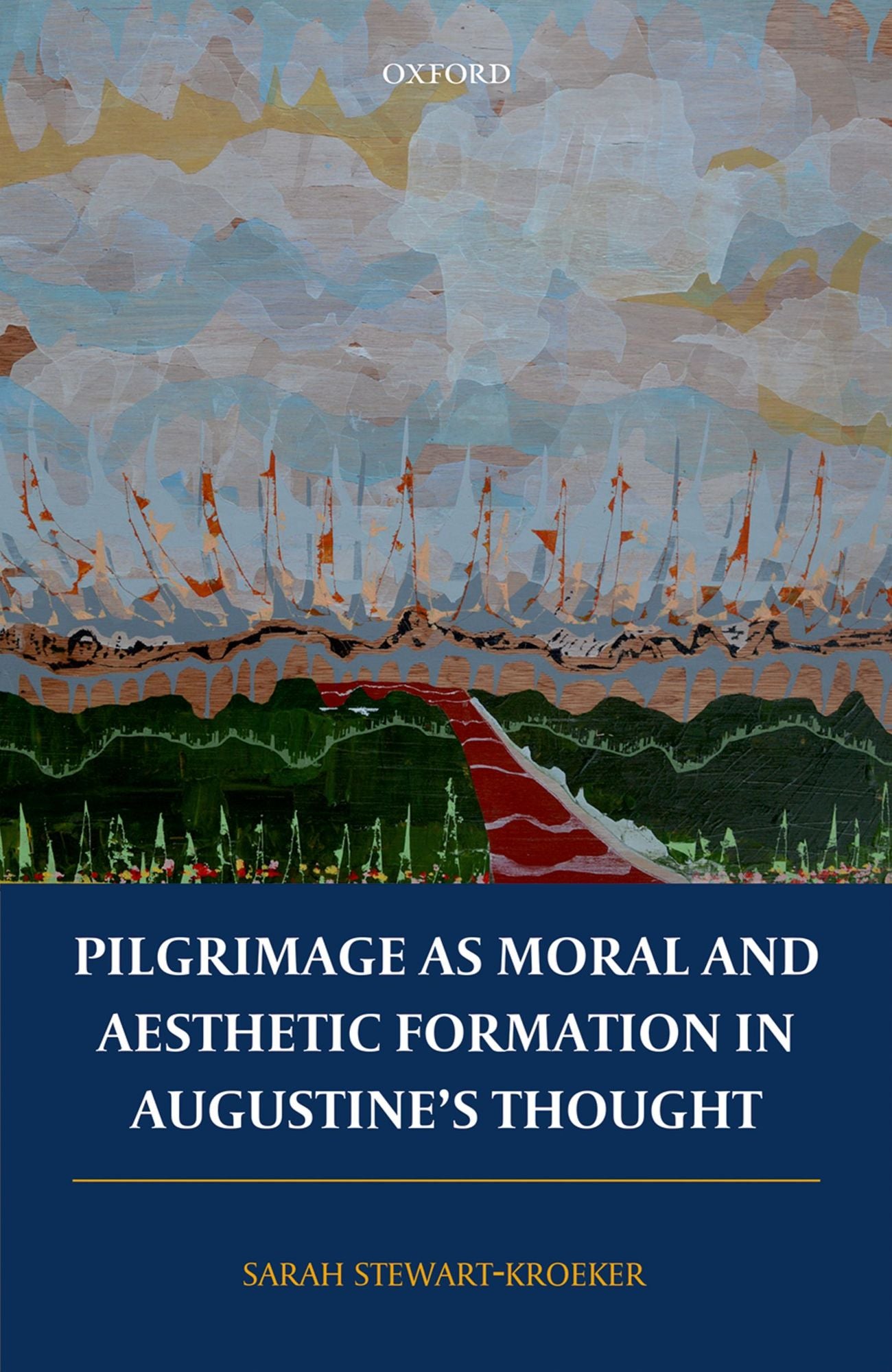 Pilgrimage as Moral and Aesthetic Formation in Augustine's Thought