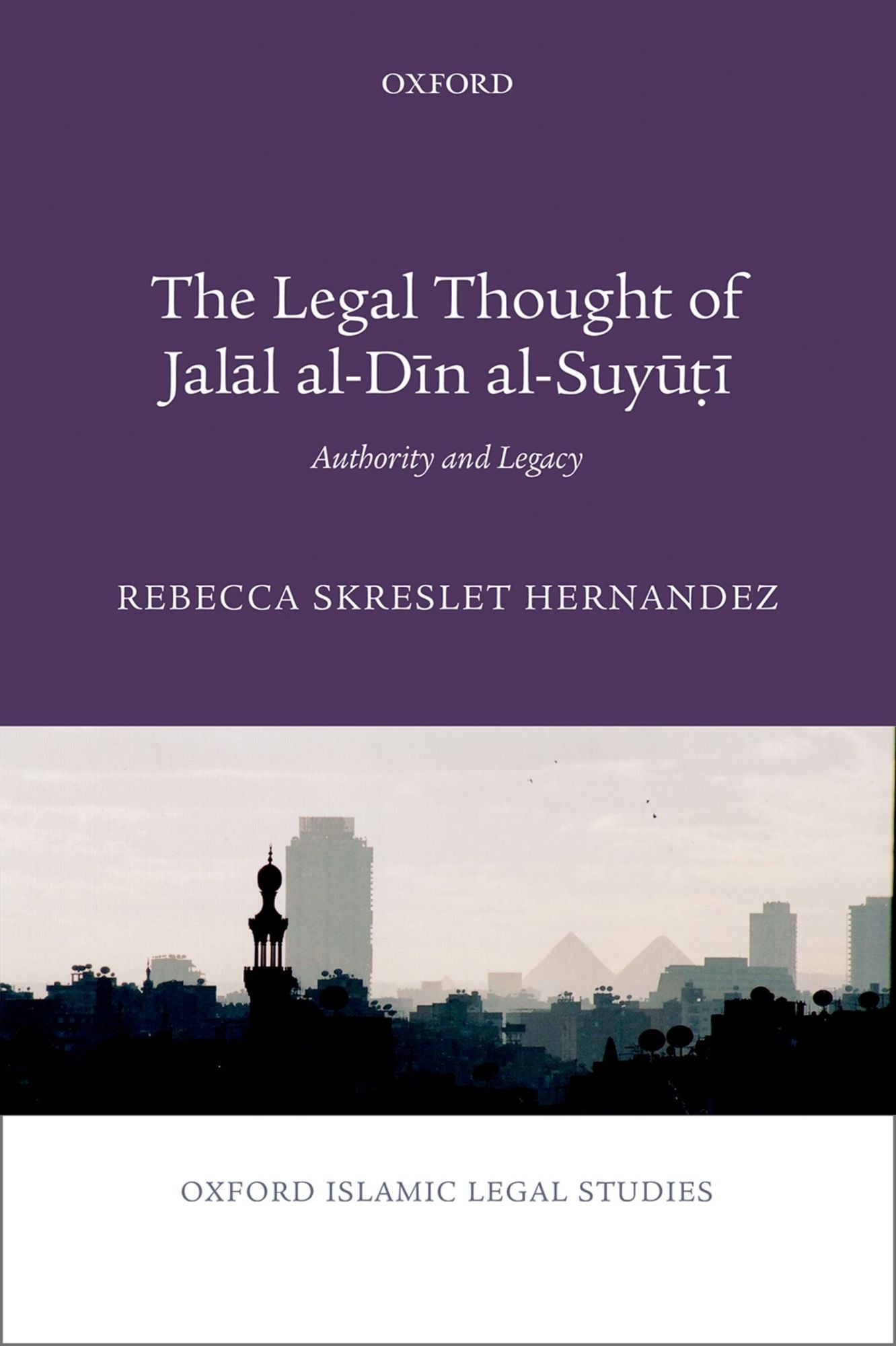 The Legal Thought of Jalal al-Din al-Suyu?i: Authority and Legacy