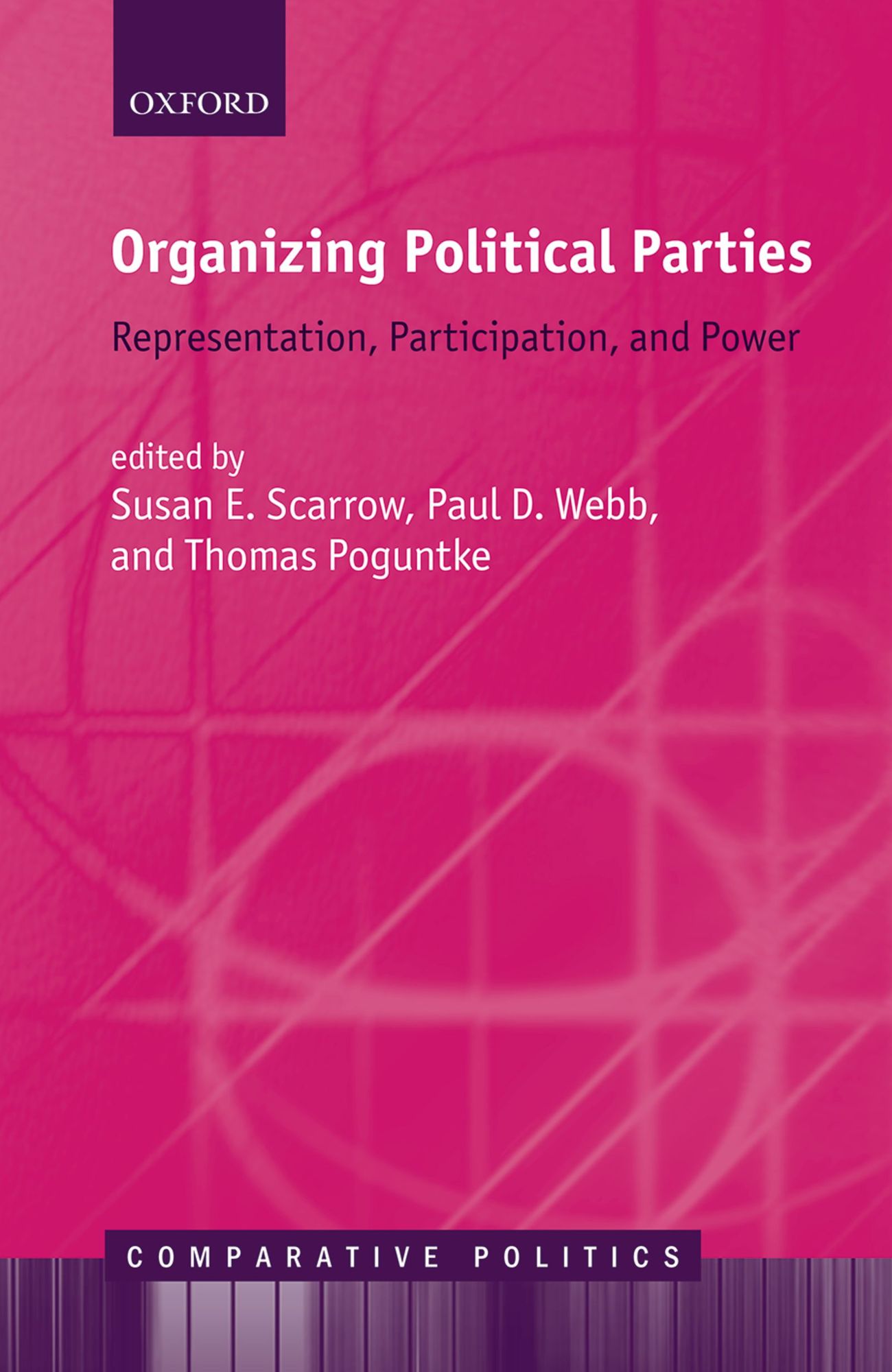 Organizing Political Parties: Representation, Participation, and Power