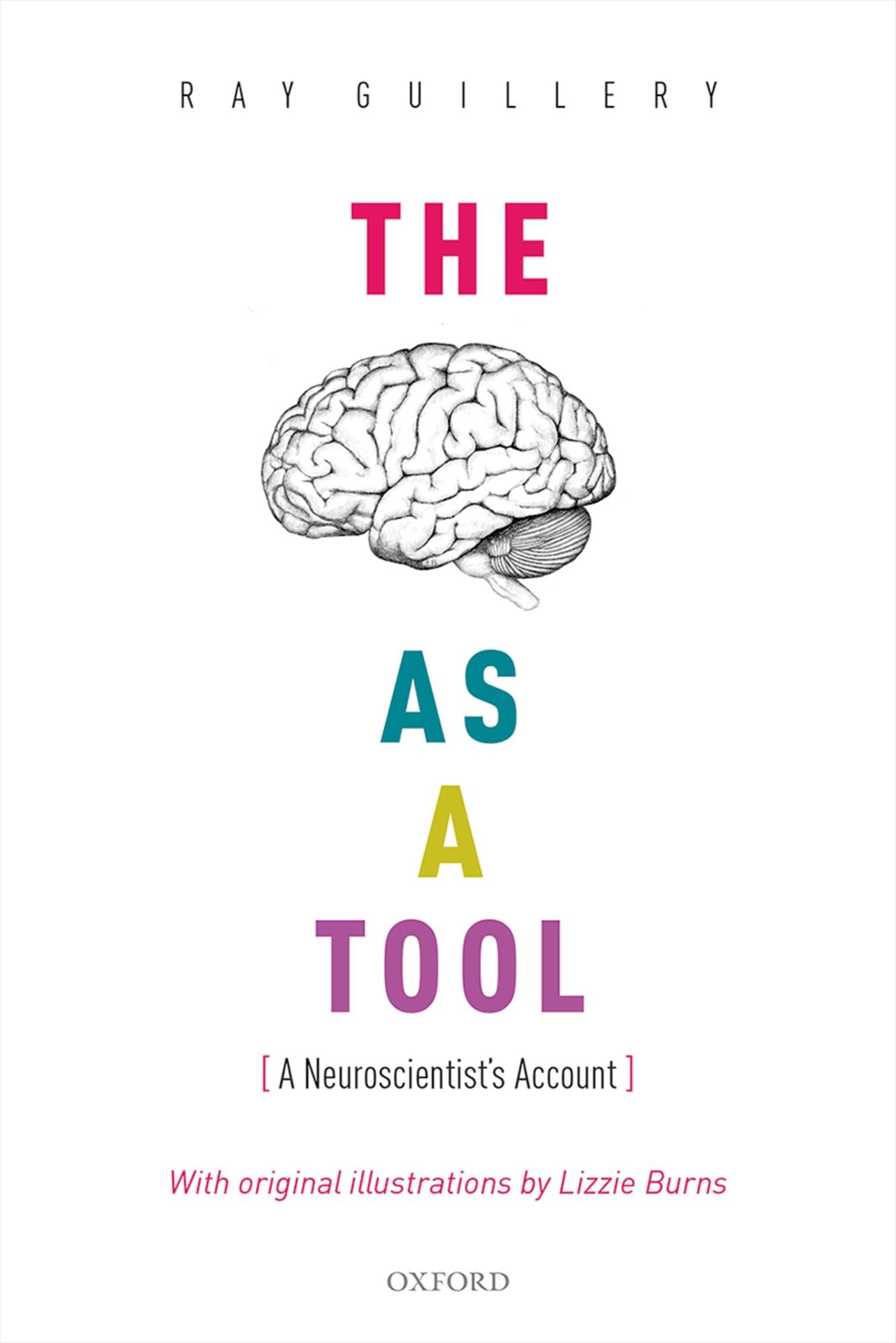 The Brain as a Tool: A Neuroscientist's Account