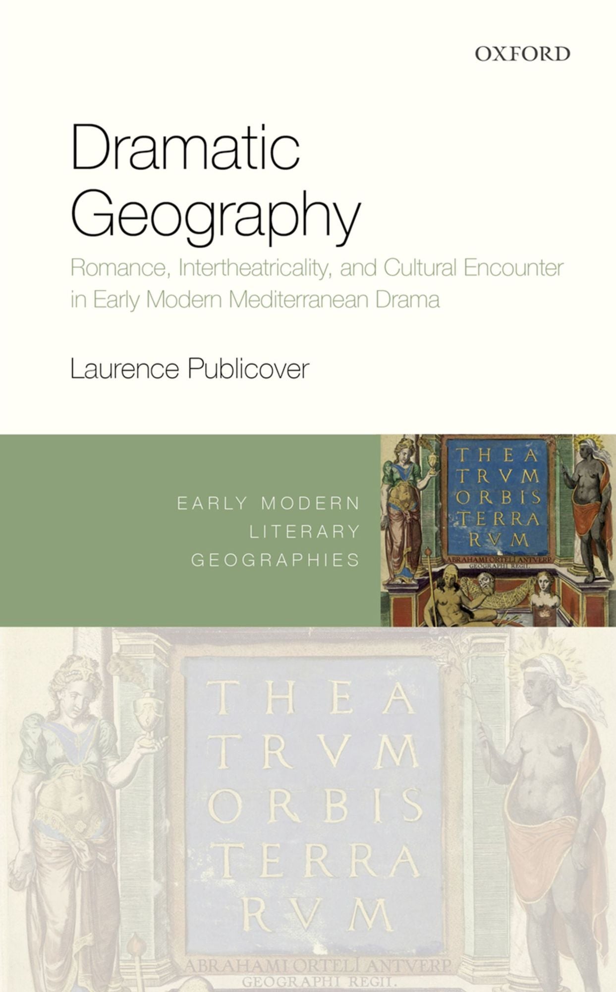 Dramatic Geography: Romance, Intertheatricality, and Cultural Encounter in Early Modern Mediterranean Drama