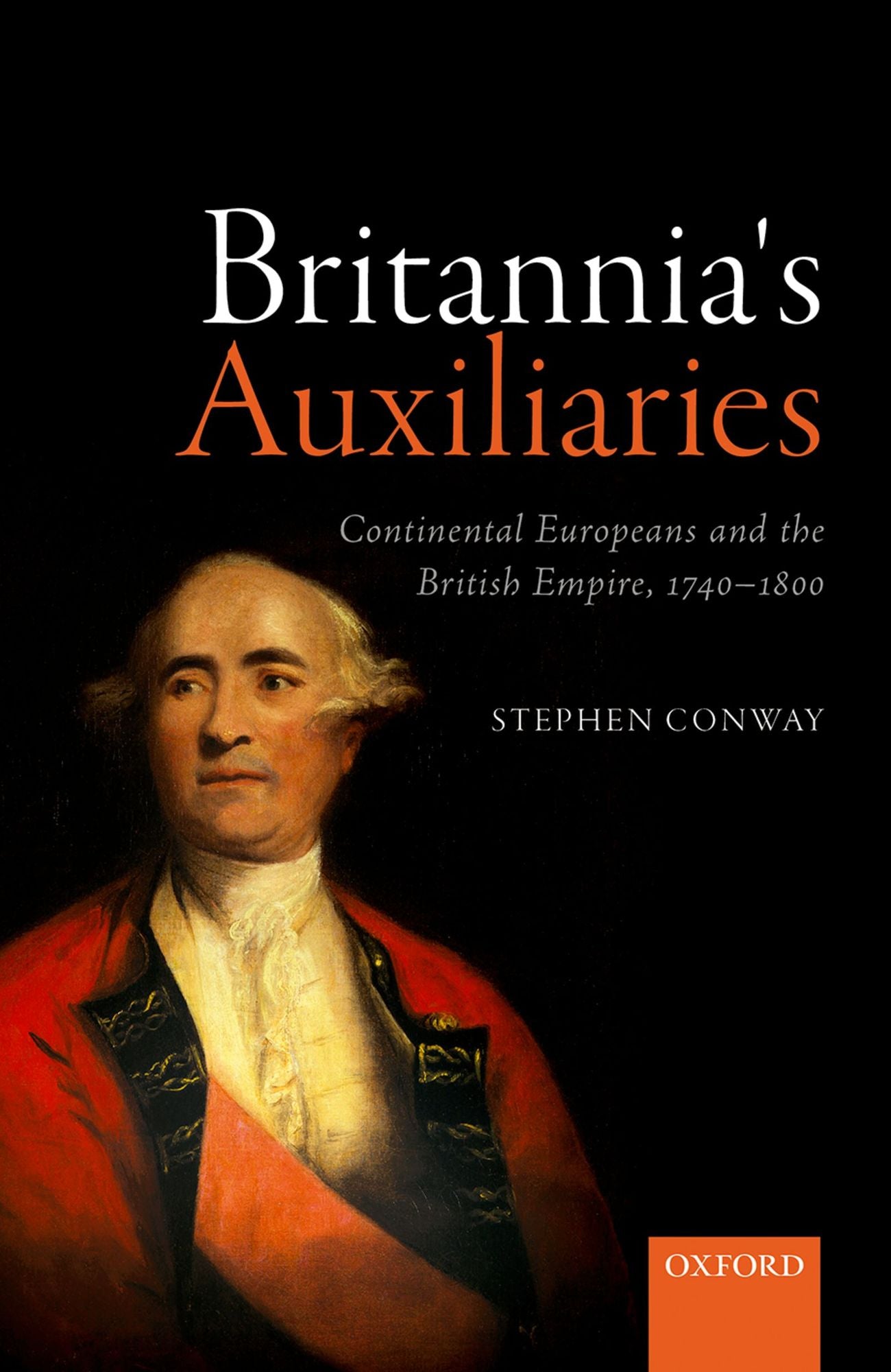 Britannia's Auxiliaries: Continental Europeans and the British Empire, 1740-1800