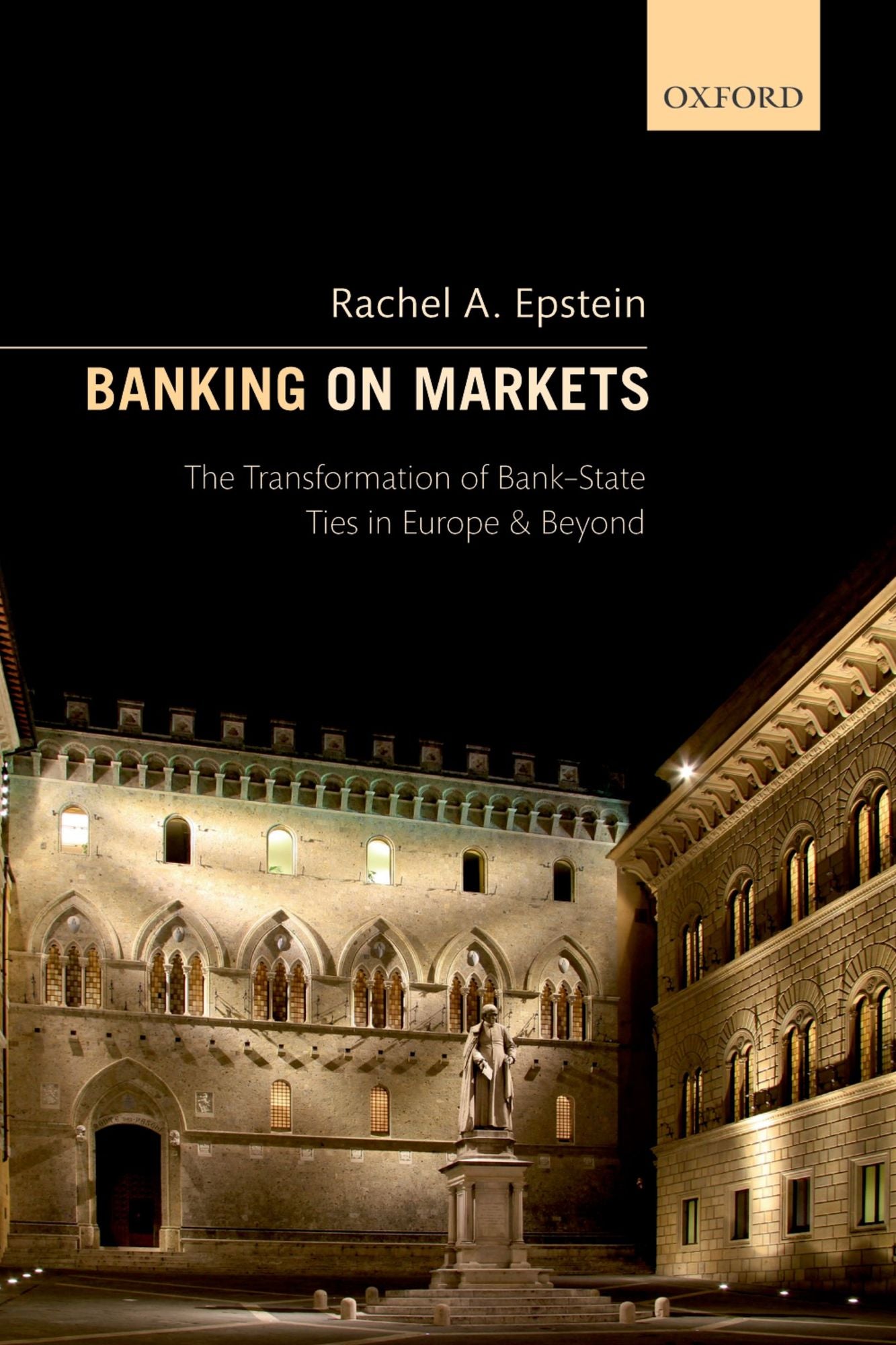 Banking on Markets: The Transformation of Bank-State Ties in Europe and Beyond