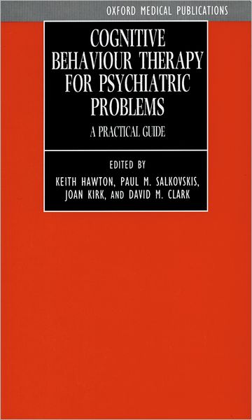 Cognitive Behaviour Therapy for Psychiatric Problems: A Practical Guide