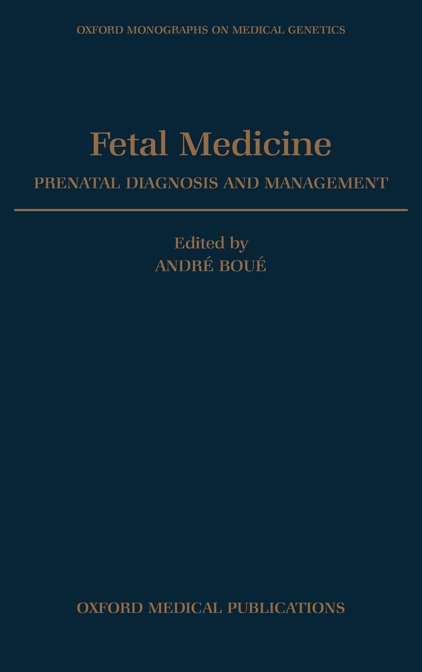 Fetal Medicine: Prenatal Diagnosis and Management