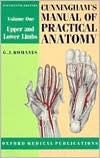 Cunningham's Manual of Practical Anatomy: Volume I: Upper and Lower Limbs