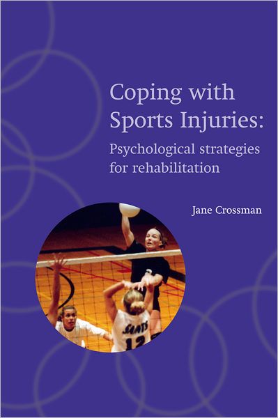 Coping with Sports Injuries: Psychological Strategies for Rehabilitation