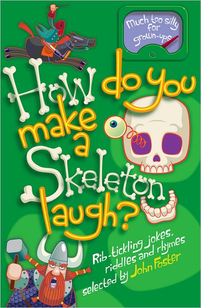 How Do You Make a Skeleton Laugh?: Rib-Tickling Jokes, Riddles, and Rhymes