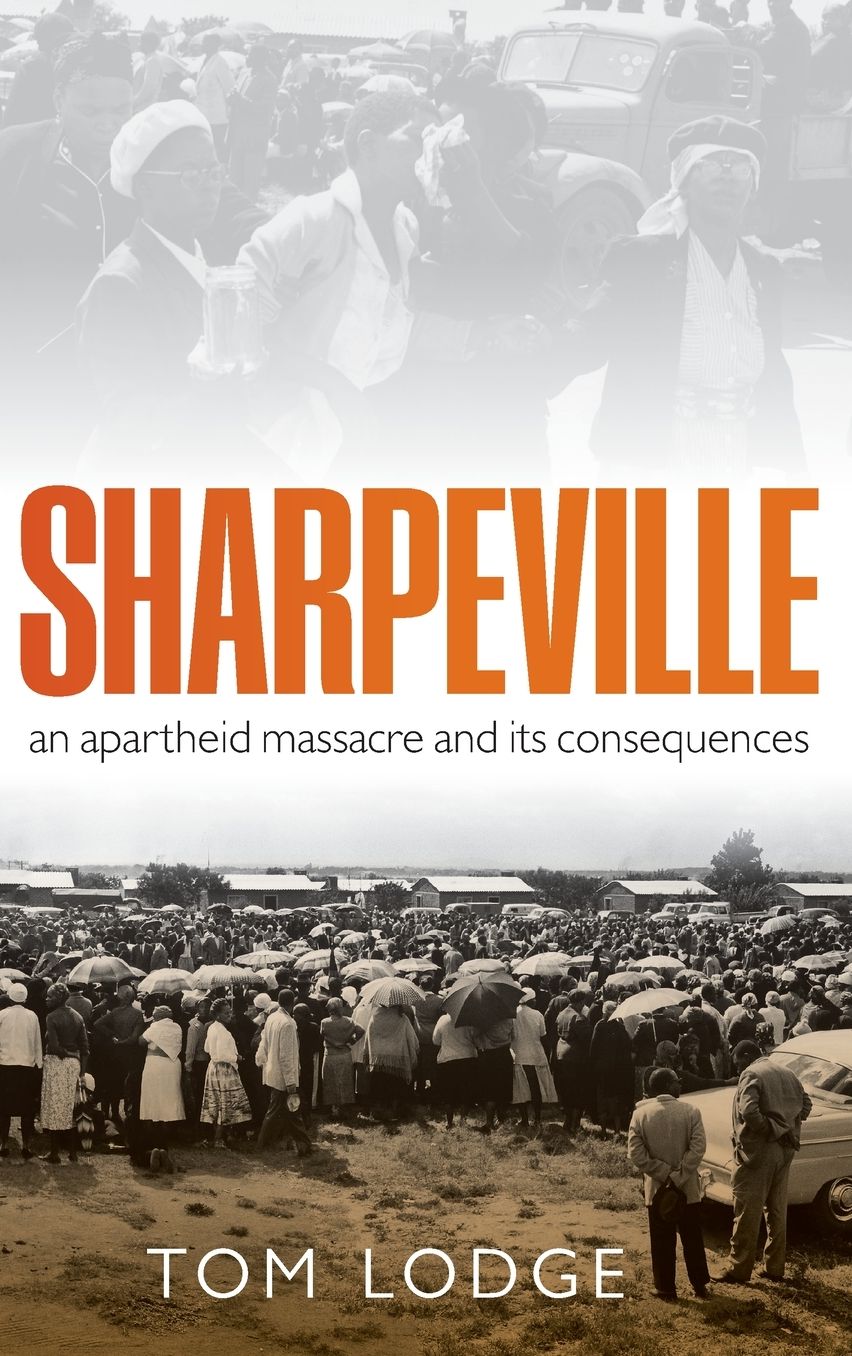 Sharpeville: An Apartheid Massacre and Its Consequences