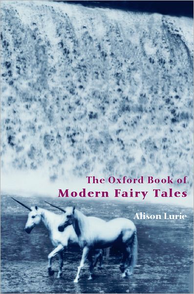 The Oxford Book of Modern Fairy Tales (Oxford Books of Prose Series)