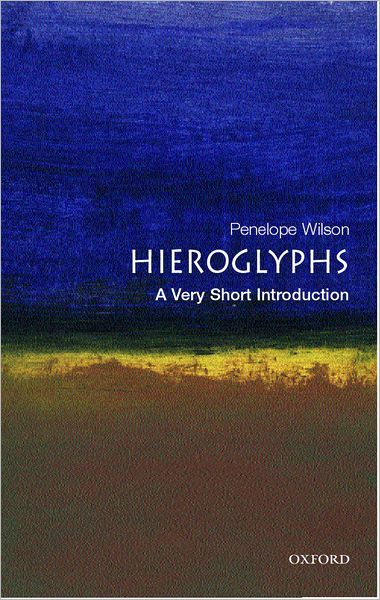 Hieroglyphs: A Very Short Introduction (Very Short Introductions Series)
