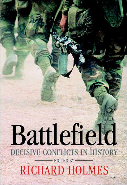 Battlefield: Decisive Conflicts in History