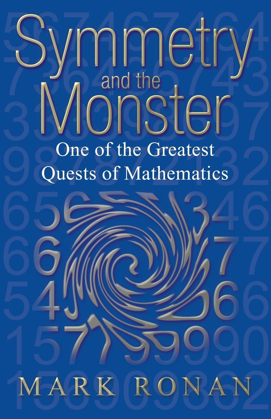 Symmetry and the Monster: The Story of One of the Greatest Quests of Mathematics