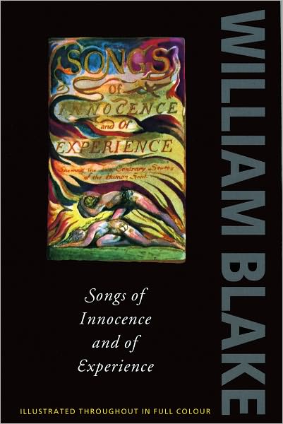 Songs of Innocence and Experience: Shewing the Two Contrary States of the Human Soul, 1789-1794