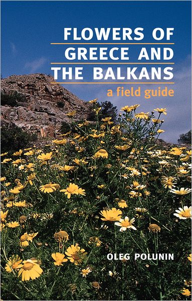 Flowers of Greece and the Balkans: A Field Guide