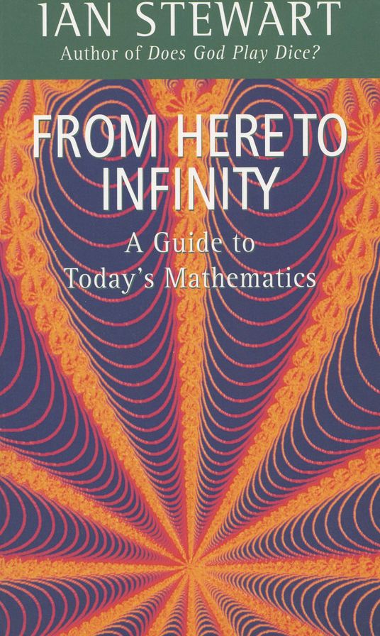 From Here to Infinity; A Guide to Today's Mathematics