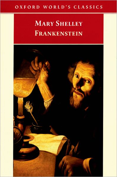 Frankenstein (Oxford World Classic Series) : Or, the Modern Prometheus