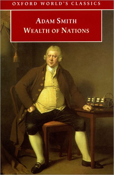 An Inquiry into the Nature and Causes of the Wealth of Nations, a Selected Edition