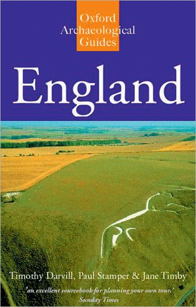 England: An Oxford Archaeological Guide to Sites from Earliest Times to AD 1600