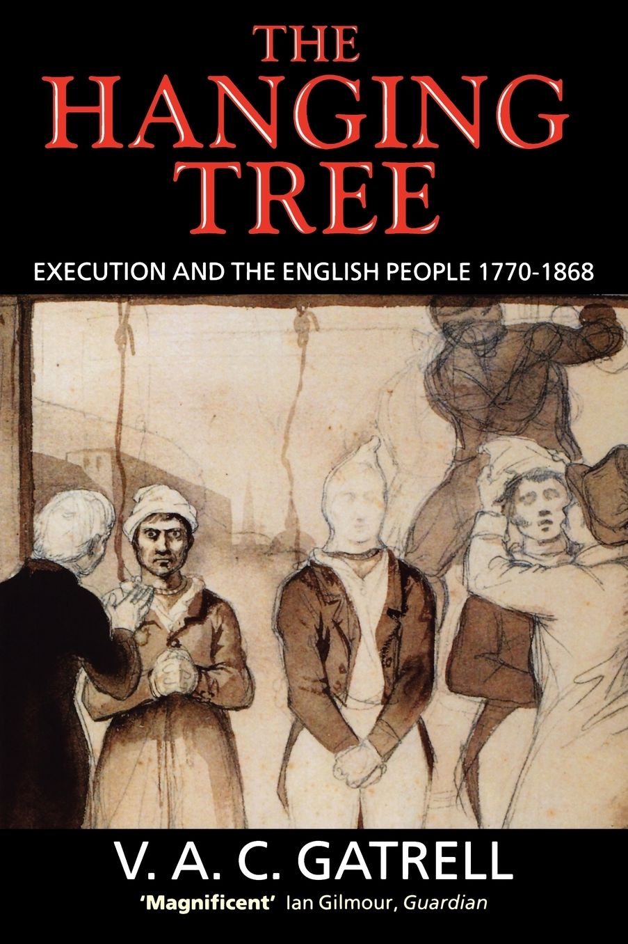 The Hanging Tree: Execution and the English People 1770-1868