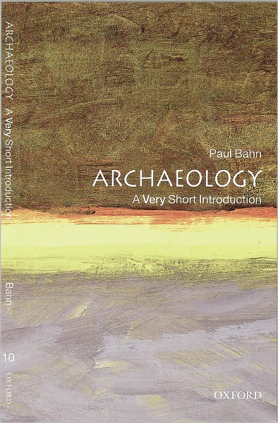 Archaeology: A Very Short Introduction