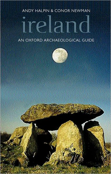 Ireland: Sites from Earliest Times to AD 1600