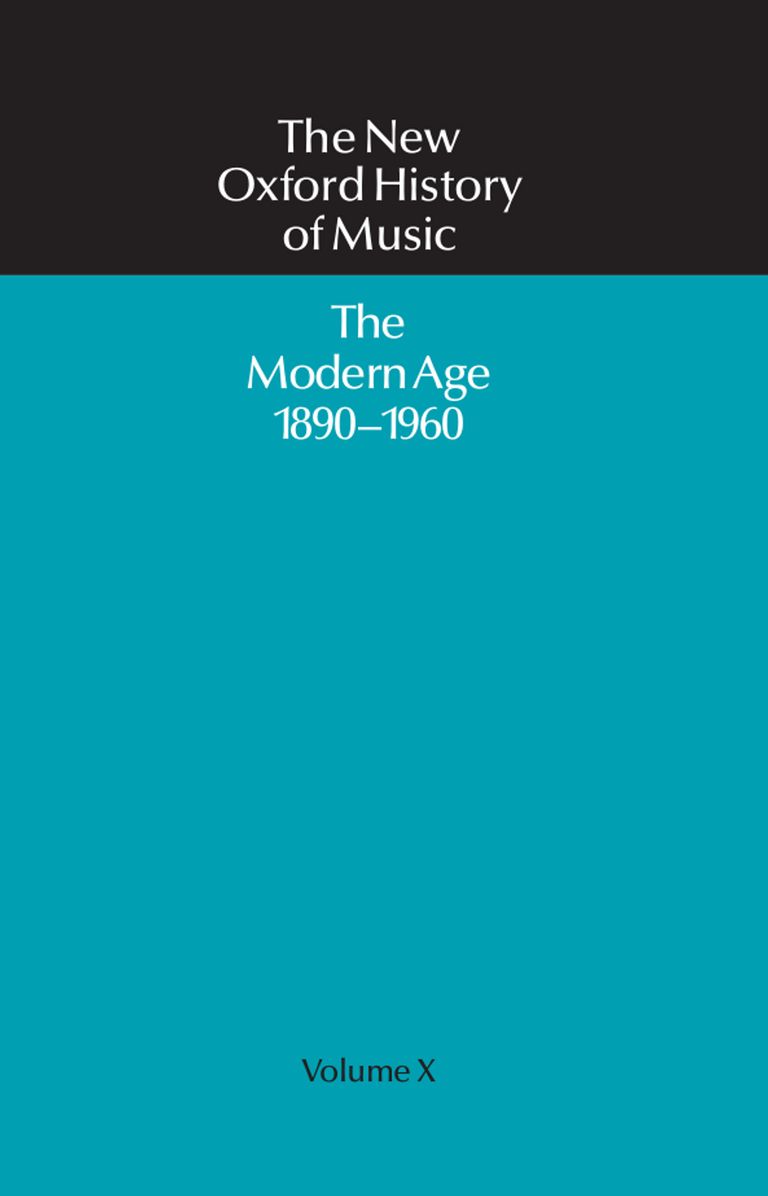 The New Oxford History of Music: The Modern Age, 1890-1960
