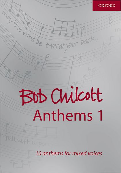 Bob Chilcott Anthems : 10 Anthems For Mixed Voices