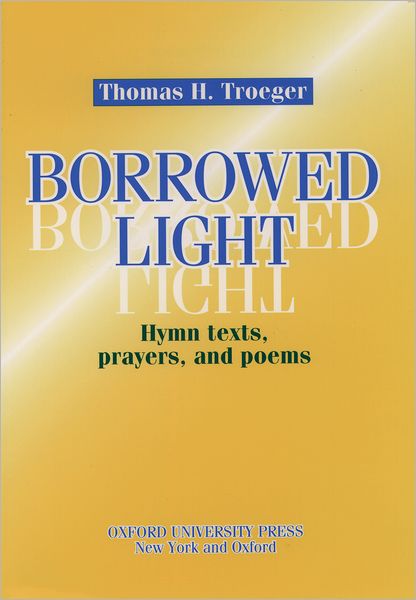 Borrowed Light: Hymn Texts, Prayers, and Peoms